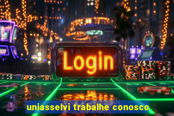 uniasselvi trabalhe conosco