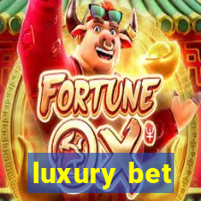 luxury bet