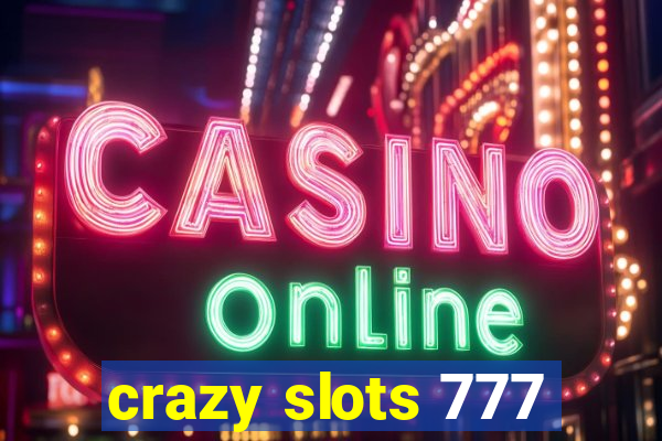 crazy slots 777