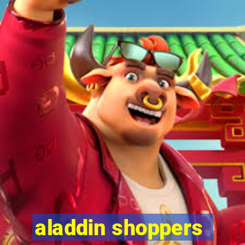 aladdin shoppers