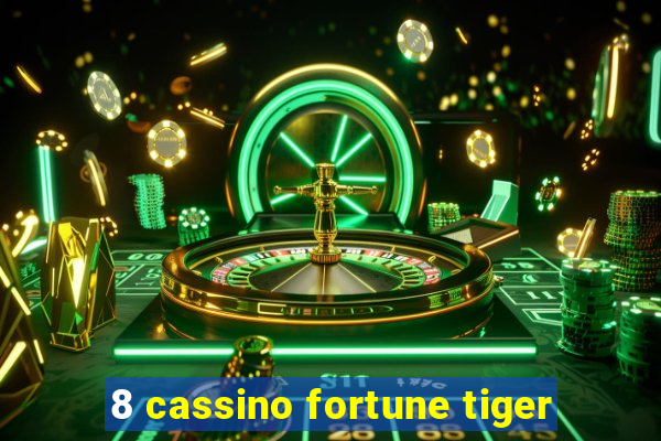 8 cassino fortune tiger