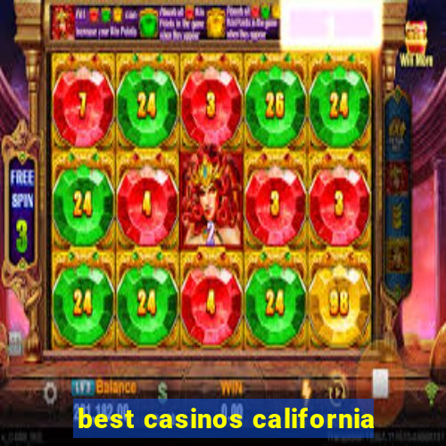 best casinos california