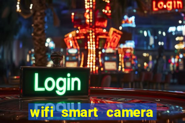 wifi smart camera easy to achieve real time remote viewing