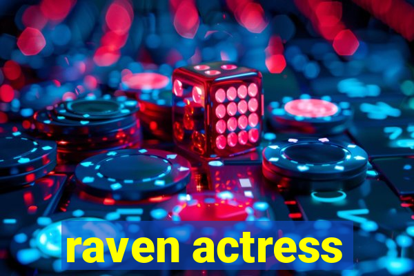 raven actress