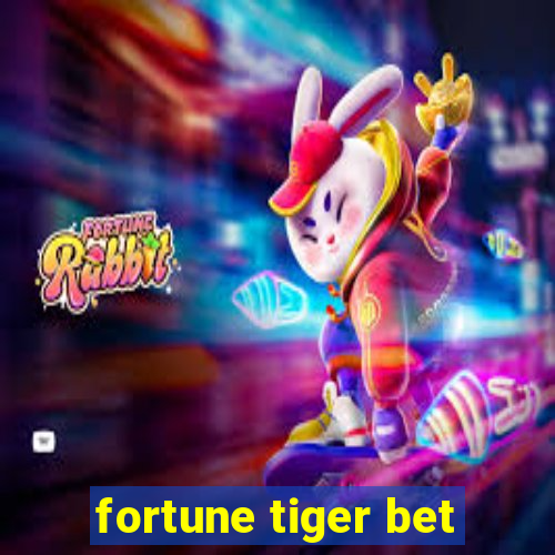 fortune tiger bet