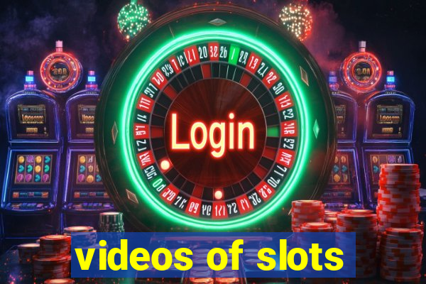 videos of slots