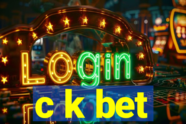 c k bet