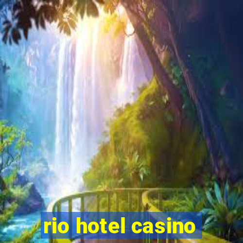 rio hotel casino