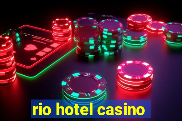 rio hotel casino