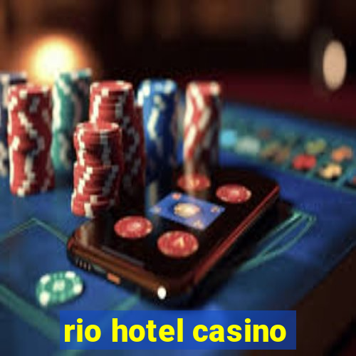 rio hotel casino