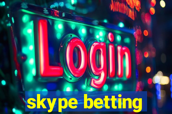 skype betting