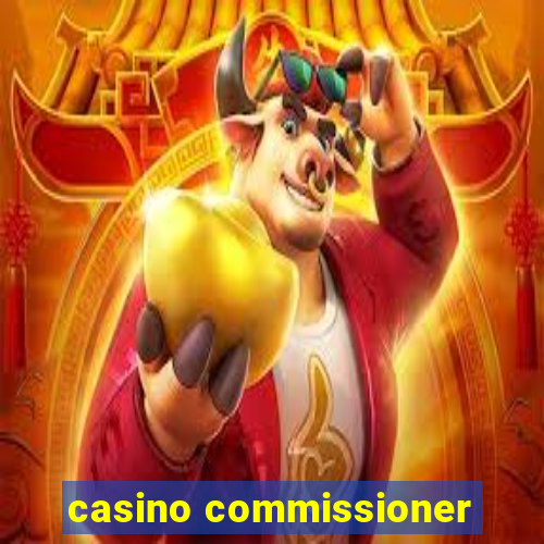 casino commissioner