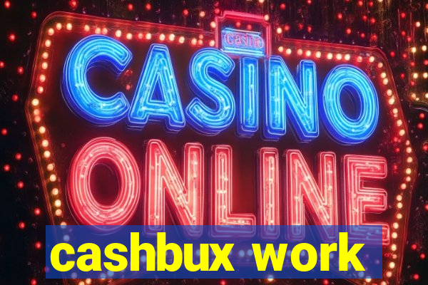 cashbux work