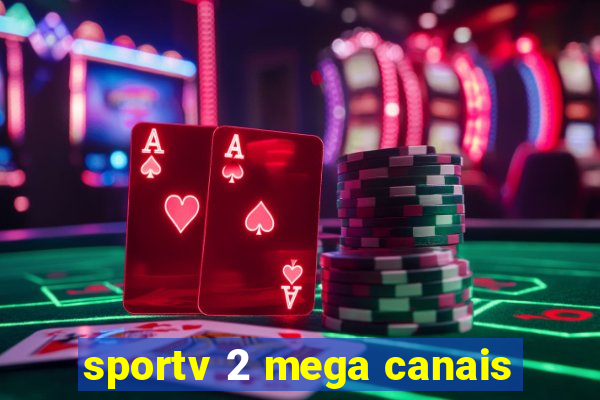 sportv 2 mega canais