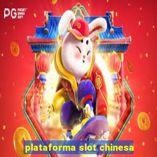 plataforma slot chinesa