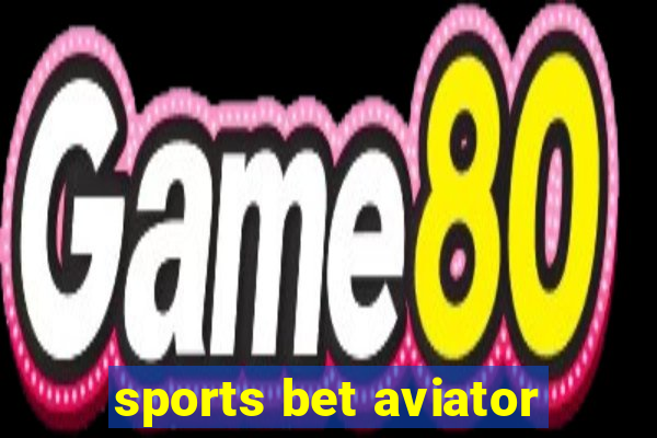 sports bet aviator