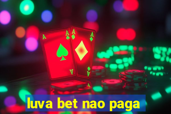 luva bet nao paga