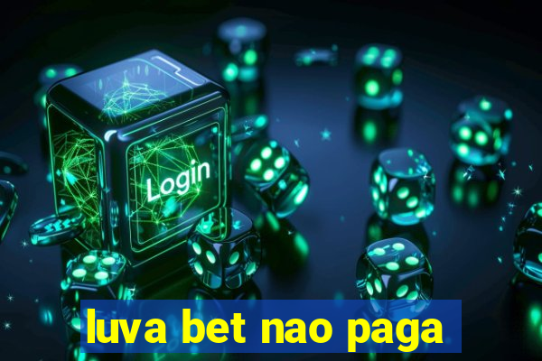 luva bet nao paga