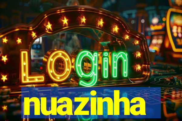 nuazinha