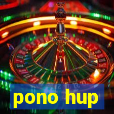 pono hup