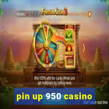 pin up 950 casino