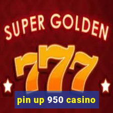 pin up 950 casino