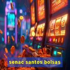 senac santos bolsas