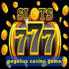 pegasus casino game