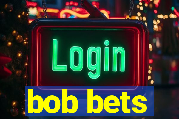 bob bets