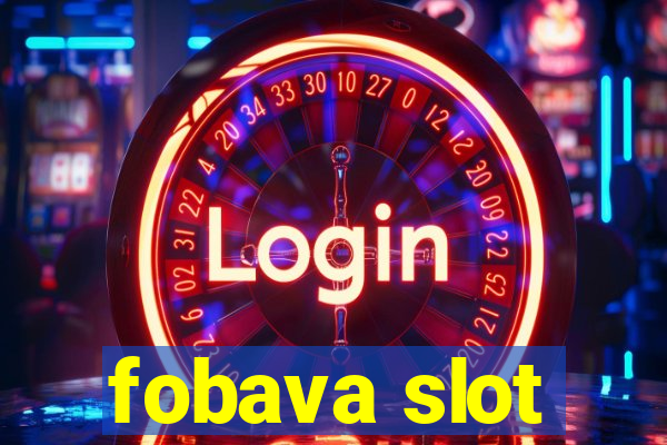 fobava slot