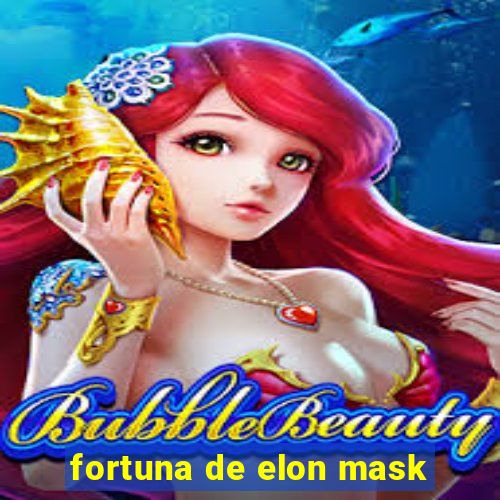 fortuna de elon mask