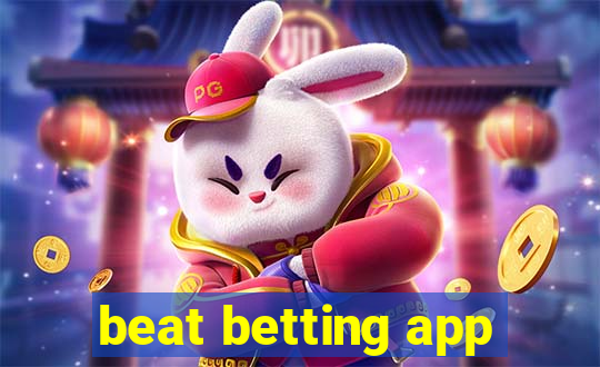 beat betting app