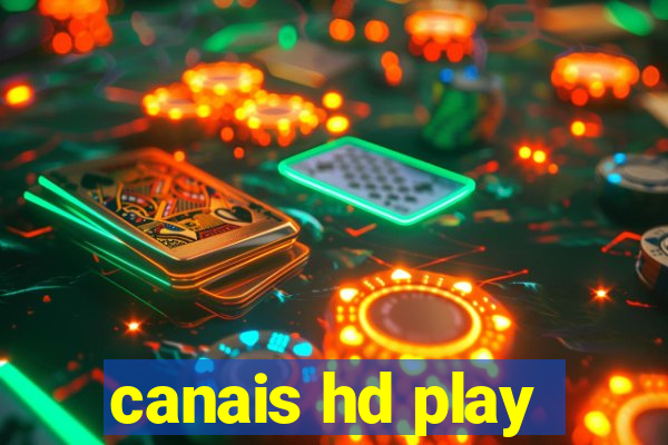 canais hd play