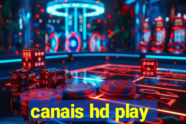 canais hd play