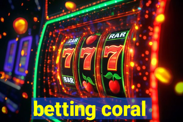 betting coral