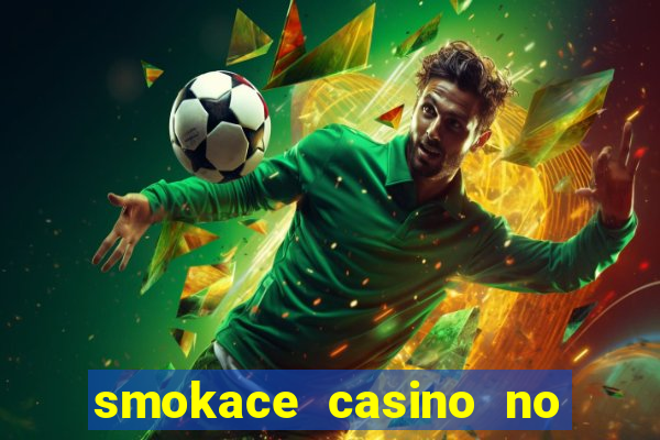 smokace casino no deposit bonus codes