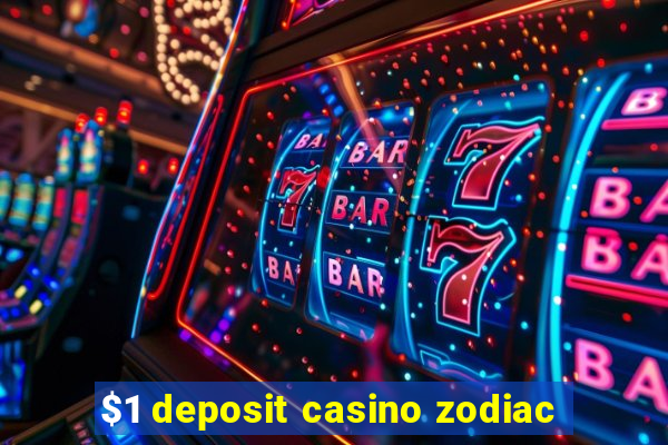 $1 deposit casino zodiac