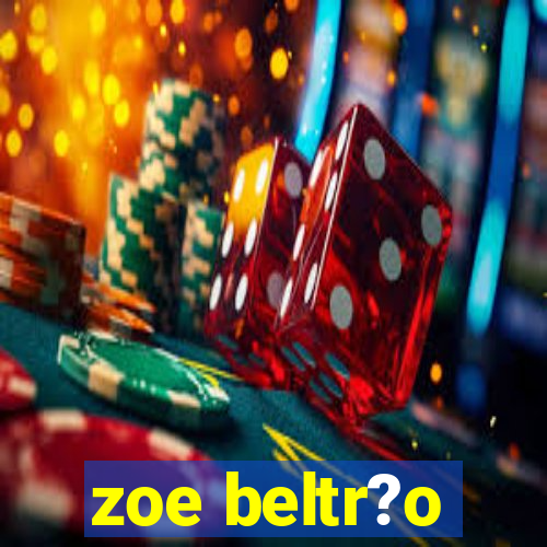 zoe beltr?o