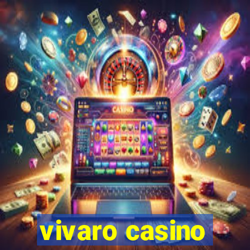 vivaro casino