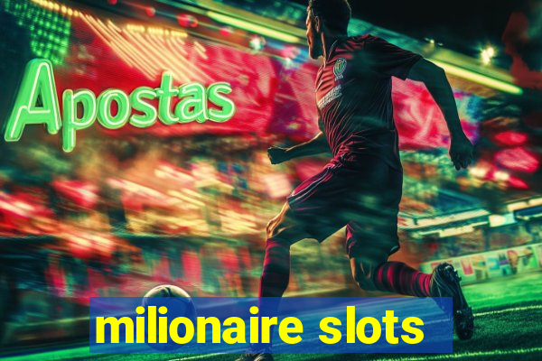 milionaire slots