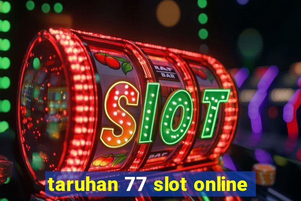 taruhan 77 slot online