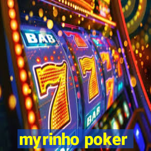 myrinho poker