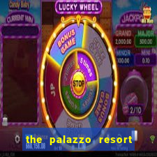 the palazzo resort hotel casino las vegas