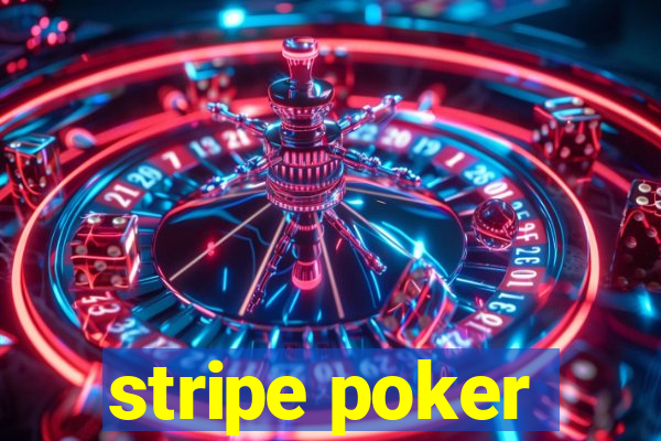 stripe poker