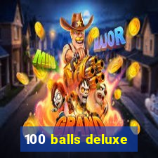 100 balls deluxe