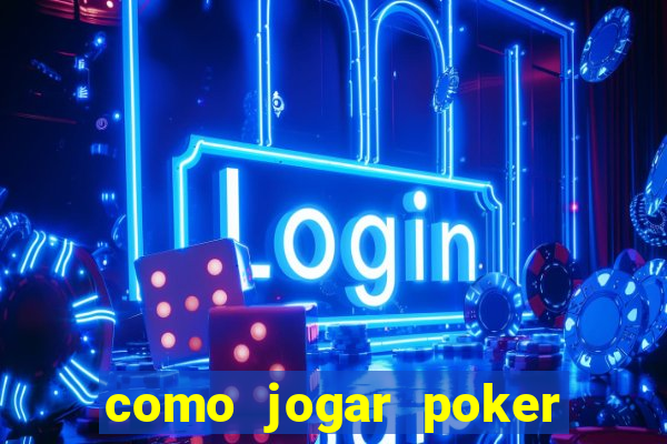 como jogar poker star com dinheiro real no celular