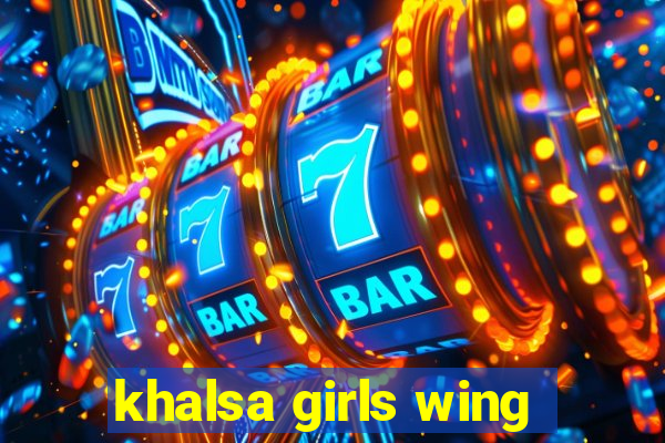 khalsa girls wing