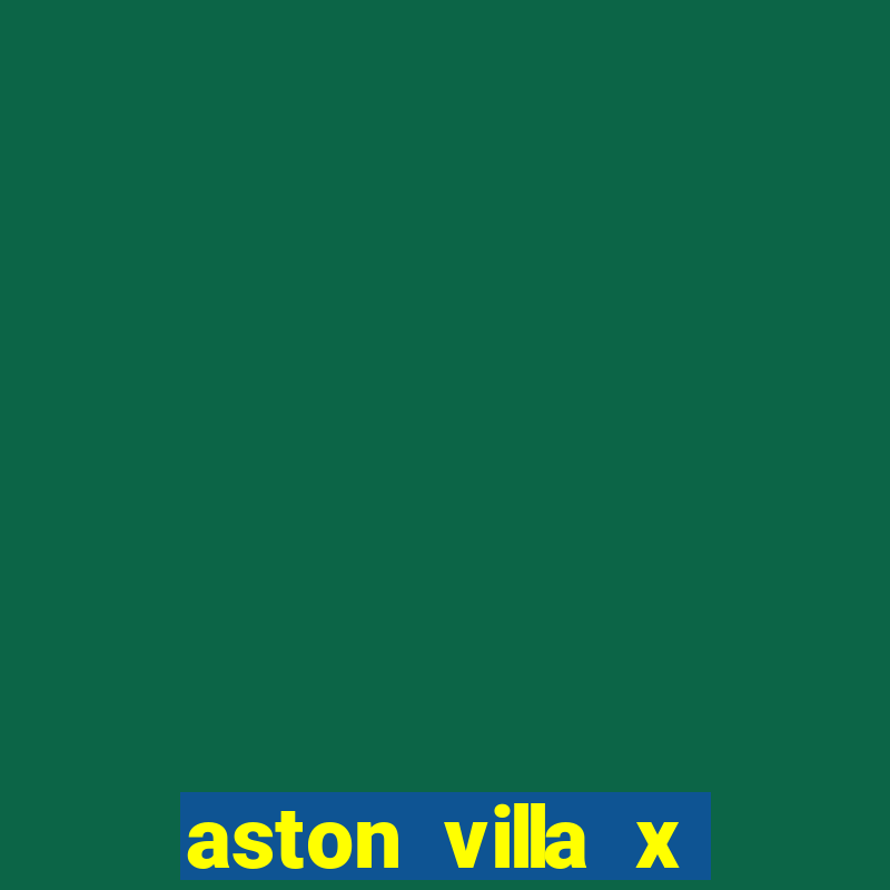 aston villa x chelsea palpites