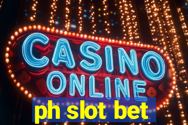 ph slot bet