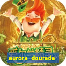 aurora dourada retorno pdf